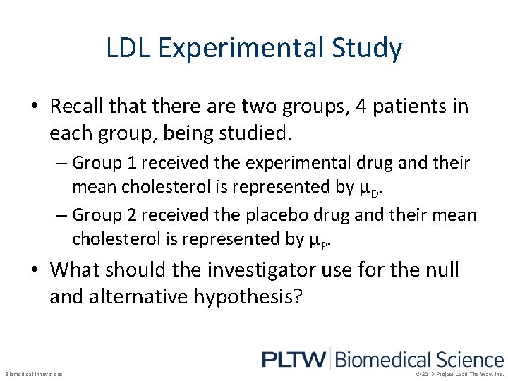LDL Experimental Study • Recall that there are two groups, 4 patients in each