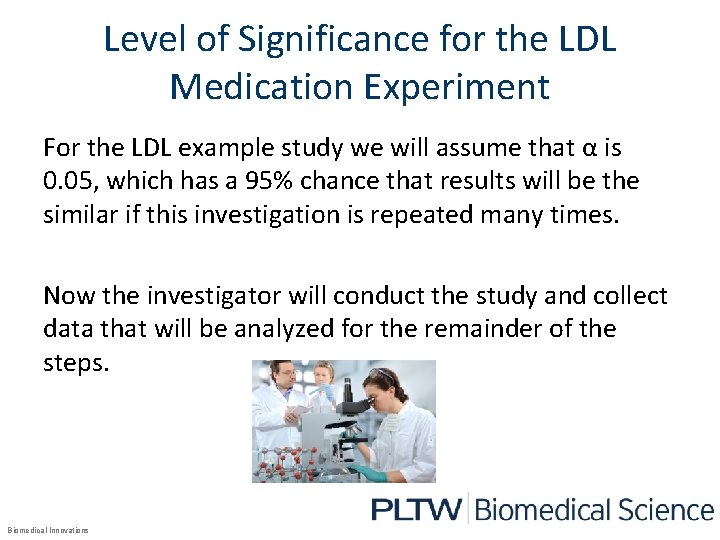 Level of Significance for the LDL Medication Experiment For the LDL example study we