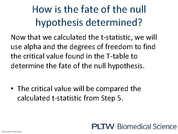 How is the fate of the null hypothesis determined? Now that we calculated the