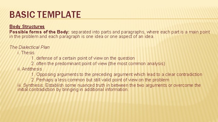 BASIC TEMPLATE Body Structures Possible forms of the Body: separated into parts and paragraphs,