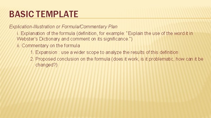 BASIC TEMPLATE Explication-Illustration or Formula/Commentary Plan i. Explanation of the formula (definition, for example: