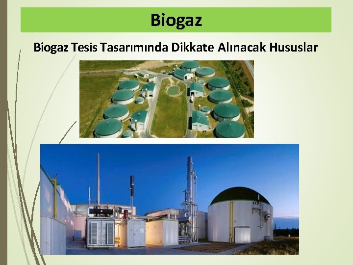 Biogaz Tesis Tasarımında Dikkate Alınacak Hususlar 