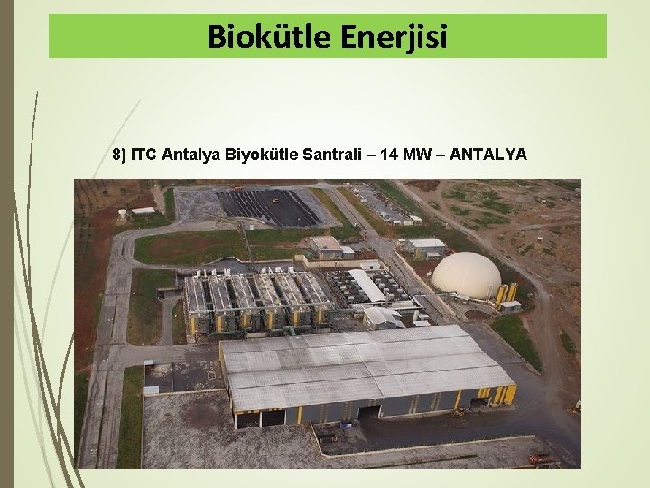 Biokütle Enerjisi 8) ITC Antalya Biyokütle Santrali – 14 MW – ANTALYA 
