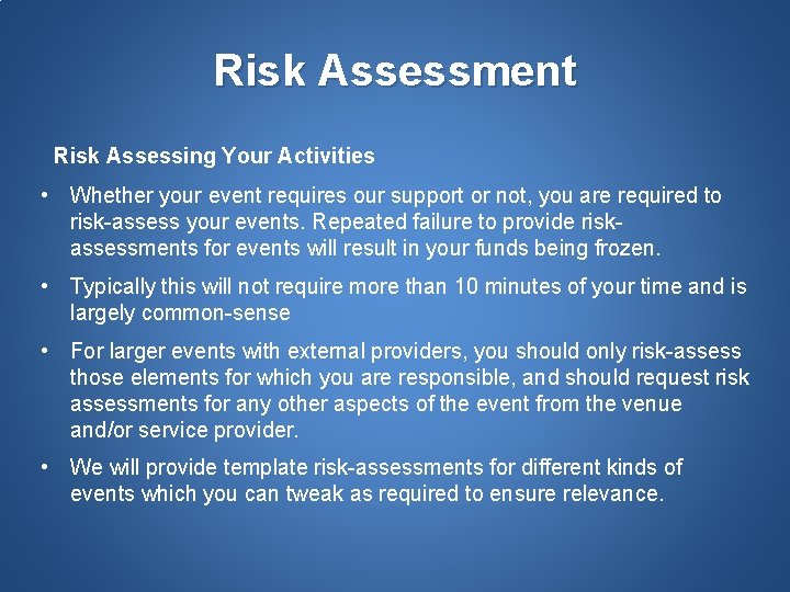 Risk Assessment Risk Assessing Your Activities • Whether your event requires our support or