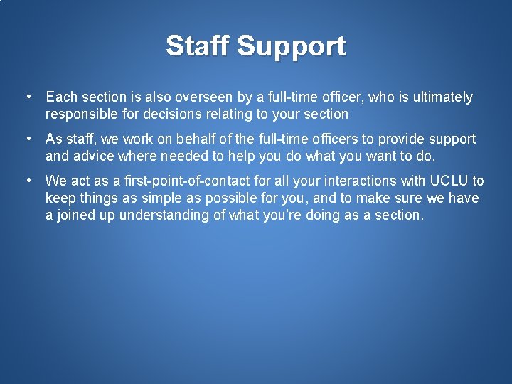 Staff Support • Each section is also overseen by a full-time officer, who is