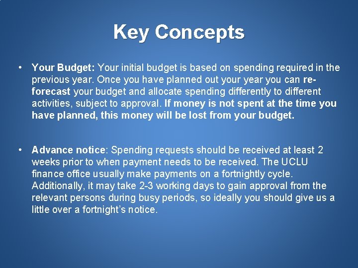 Key Concepts • Your Budget: Your initial budget is based on spending required in
