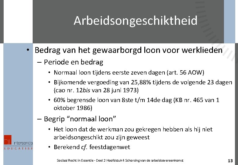 Arbeidsongeschiktheid • Bedrag van het gewaarborgd loon voor werklieden – Periode en bedrag •