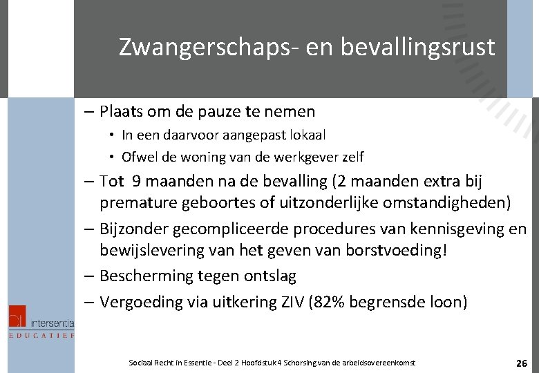 Zwangerschaps- en bevallingsrust – Plaats om de pauze te nemen • In een daarvoor