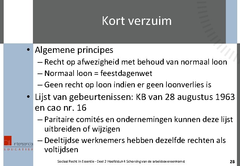 Kort verzuim • Algemene principes – Recht op afwezigheid met behoud van normaal loon