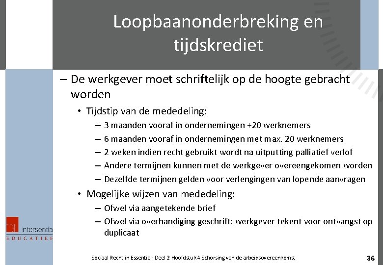 Loopbaanonderbreking en tijdskrediet – De werkgever moet schriftelijk op de hoogte gebracht worden •