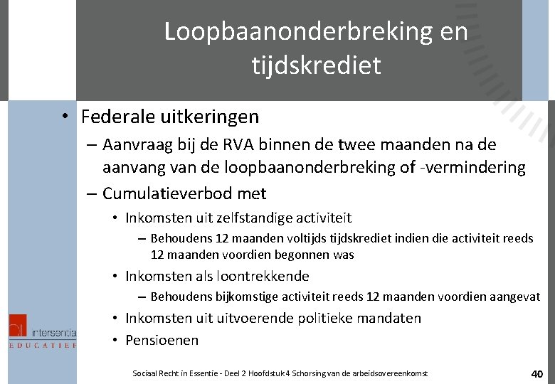 Loopbaanonderbreking en tijdskrediet • Federale uitkeringen – Aanvraag bij de RVA binnen de twee