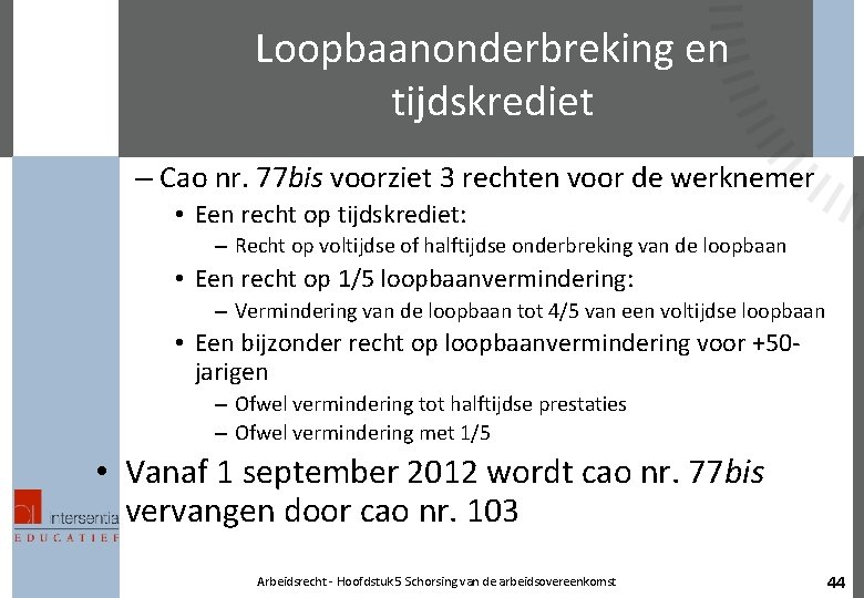 Loopbaanonderbreking en tijdskrediet – Cao nr. 77 bis voorziet 3 rechten voor de werknemer