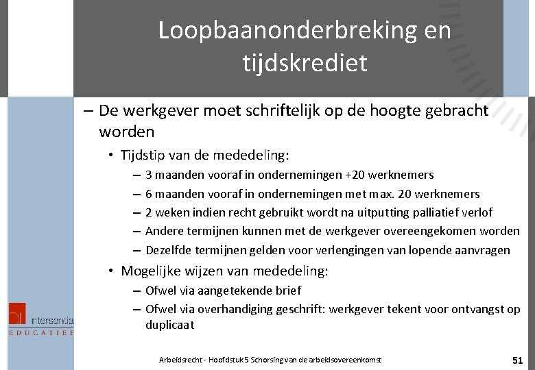 Loopbaanonderbreking en tijdskrediet – De werkgever moet schriftelijk op de hoogte gebracht worden •