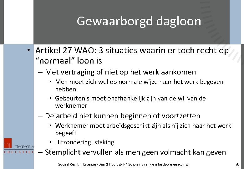 Gewaarborgd dagloon • Artikel 27 WAO: 3 situaties waarin er toch recht op “normaal”