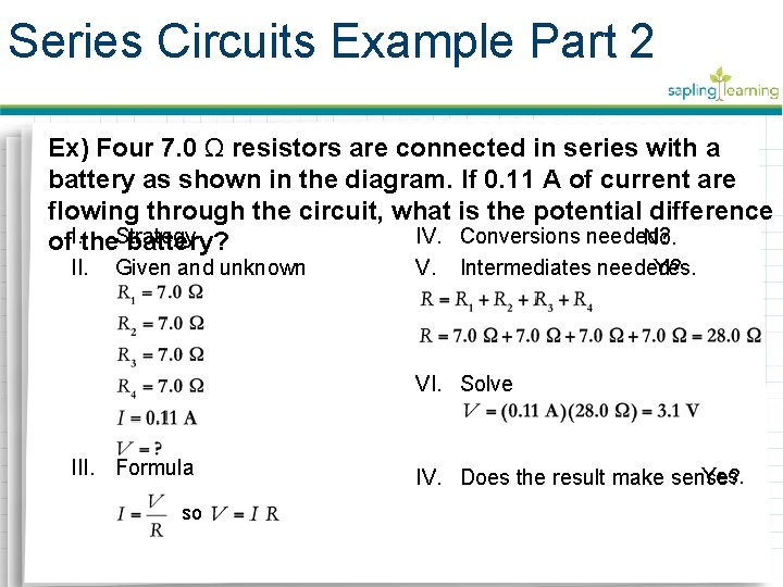 Series Circuits Example Part 2 Ex) Four 7. 0 Ω resistors are connected in Series Circuits Example Part 2 Ex) Four 7. 0 Ω resistors are connected in