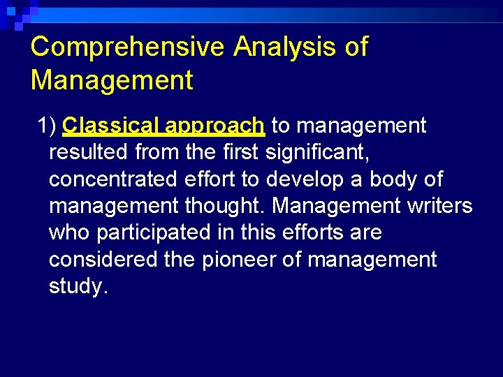 Comprehensive Analysis of Management 1) Classical approach to management resulted from the first significant,