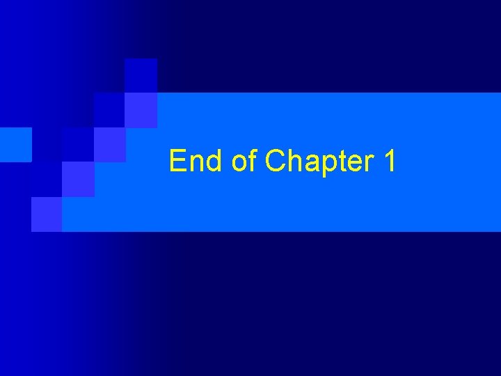 End of Chapter 1 
