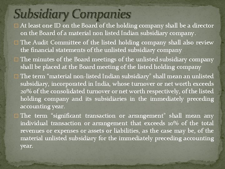 Subsidiary Companies � At least one ID on the Board of the holding company