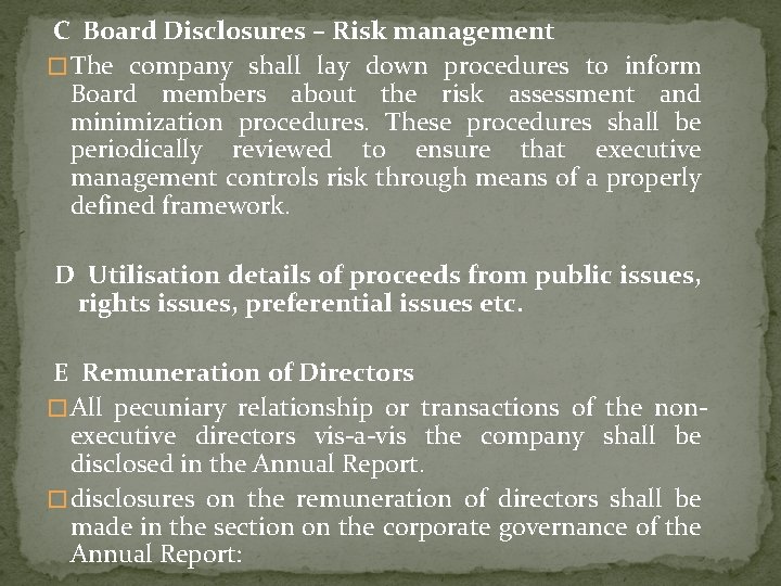 C Board Disclosures – Risk management � The company shall lay down procedures to