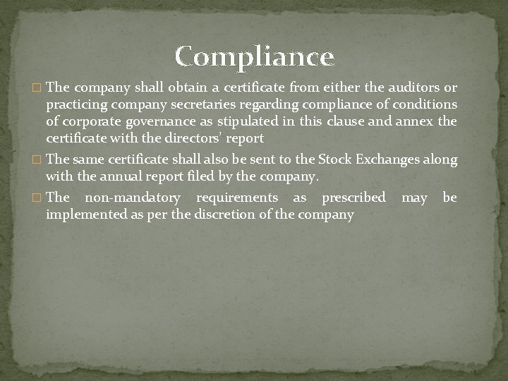 Compliance � The company shall obtain a certificate from either the auditors or practicing