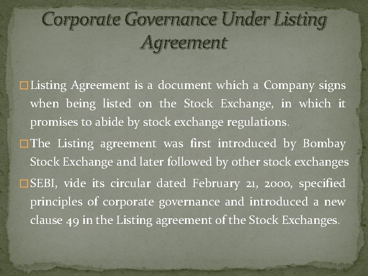 Corporate Governance Under Listing Agreement � Listing Agreement is a document which a Company