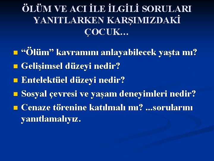 ÖLÜM VE ACI İLE İLGİLİ SORULARI YANITLARKEN KARŞIMIZDAKİ ÇOCUK… “Ölüm” kavramını anlayabilecek yaşta mı?