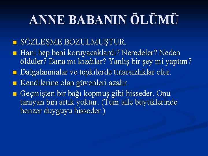 ANNE BABANIN ÖLÜMÜ n n n SÖZLEŞME BOZULMUŞTUR. Hani hep beni koruyacaklardı? Neredeler? Neden