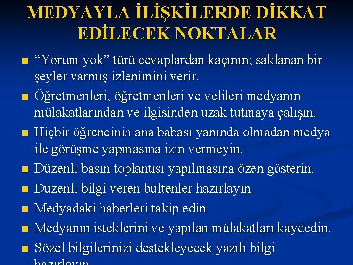 MEDYAYLA İLİŞKİLERDE DİKKAT EDİLECEK NOKTALAR n n n n “Yorum yok” türü cevaplardan kaçının;