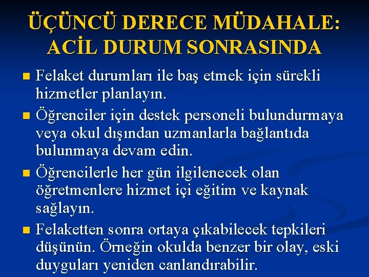 ÜÇÜNCÜ DERECE MÜDAHALE: ACİL DURUM SONRASINDA Felaket durumları ile baş etmek için sürekli hizmetler