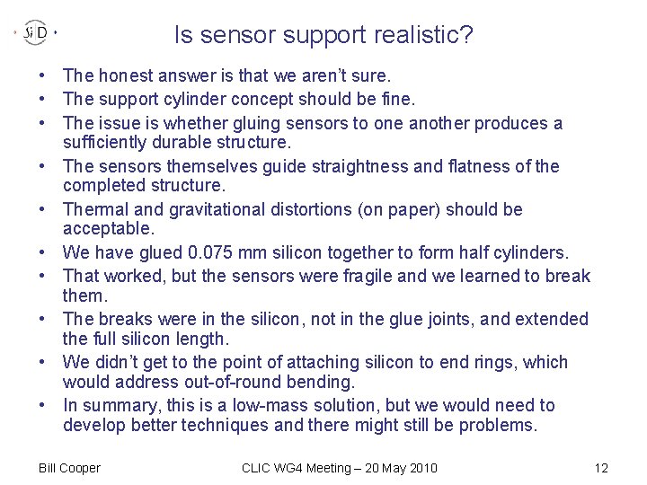 Is sensor support realistic? • The honest answer is that we aren’t sure. •