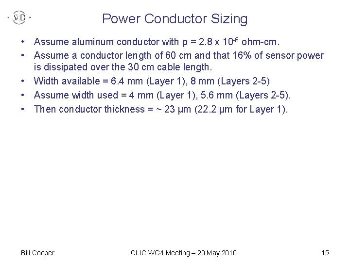 Power Conductor Sizing • Assume aluminum conductor with ρ = 2. 8 x 10