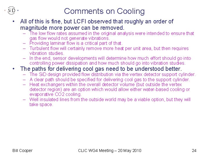 Comments on Cooling • All of this is fine, but LCFI observed that roughly