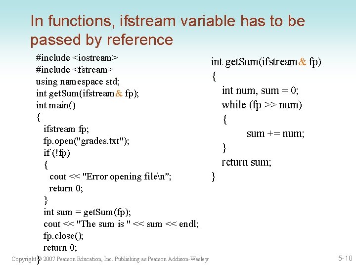 In functions, ifstream variable has to be passed by reference #include <iostream> int get.