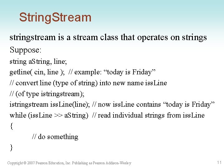 String. Stream stringstream is a stream class that operates on strings Suppose: string a.