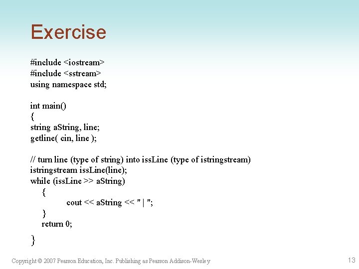 Exercise #include <iostream> #include <sstream> using namespace std; int main() { string a. String,