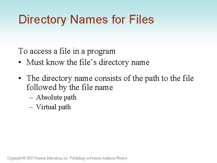 Directory Names for Files To access a file in a program • Must know