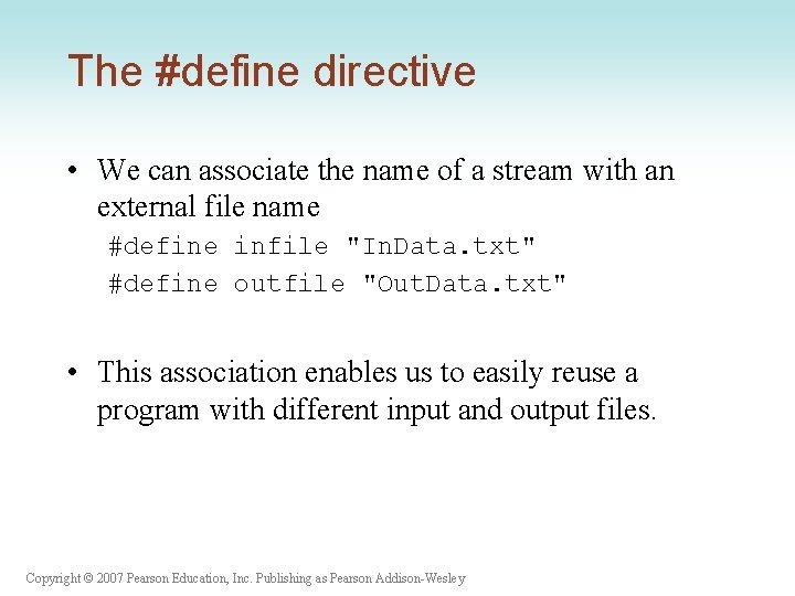 The #define directive • We can associate the name of a stream with an