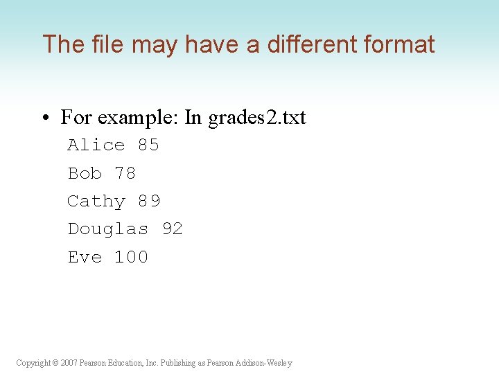 The file may have a different format • For example: In grades 2. txt