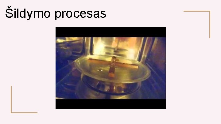 Šildymo procesas 