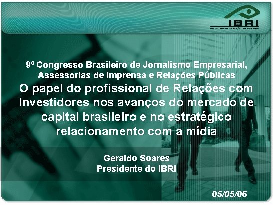 9º Congresso Brasileiro de Jornalismo Empresarial, Nonon no onono non onon e no. Relações
