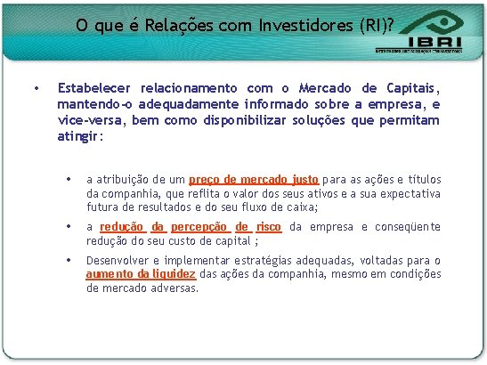 O que é Relações com Investidores (RI)? Estabelecer relacionamento com o Mercado de Capitais,