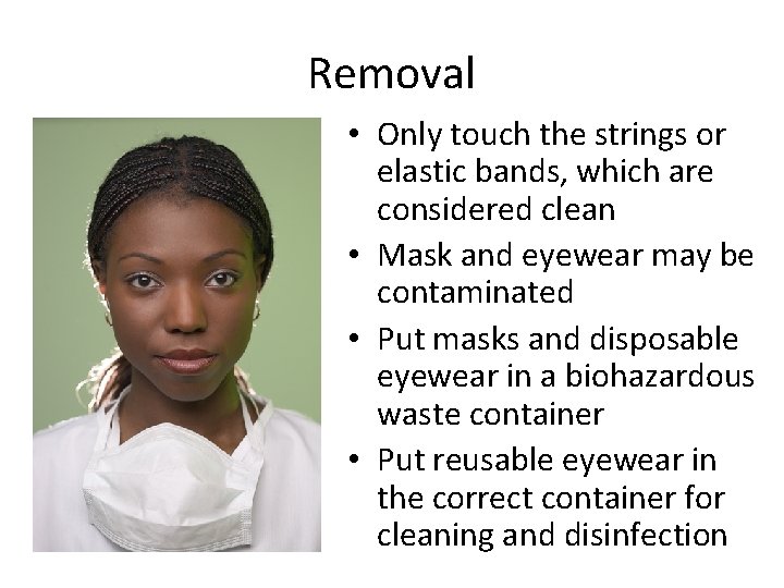 Removal • Only touch the strings or elastic bands, which are considered clean •