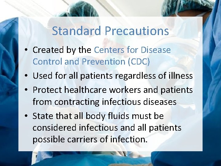 Standard Precautions • Created by the Centers for Disease Control and Prevention (CDC) •