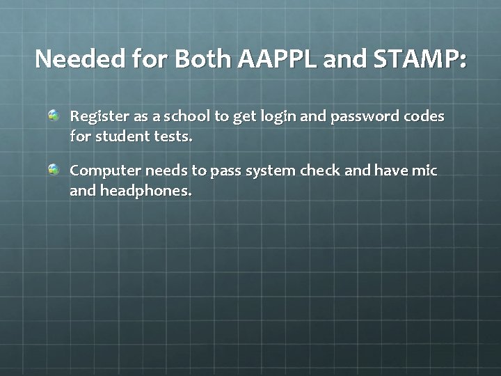 Needed for Both AAPPL and STAMP: Register as a school to get login and