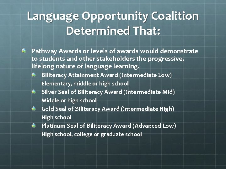 Language Opportunity Coalition Determined That: Pathway Awards or levels of awards would demonstrate to