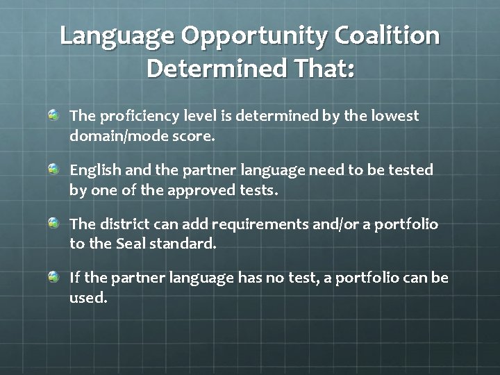 Language Opportunity Coalition Determined That: The proficiency level is determined by the lowest domain/mode