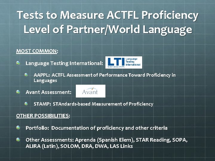 Tests to Measure ACTFL Proficiency Level of Partner/World Language MOST COMMON: Language Testing International: