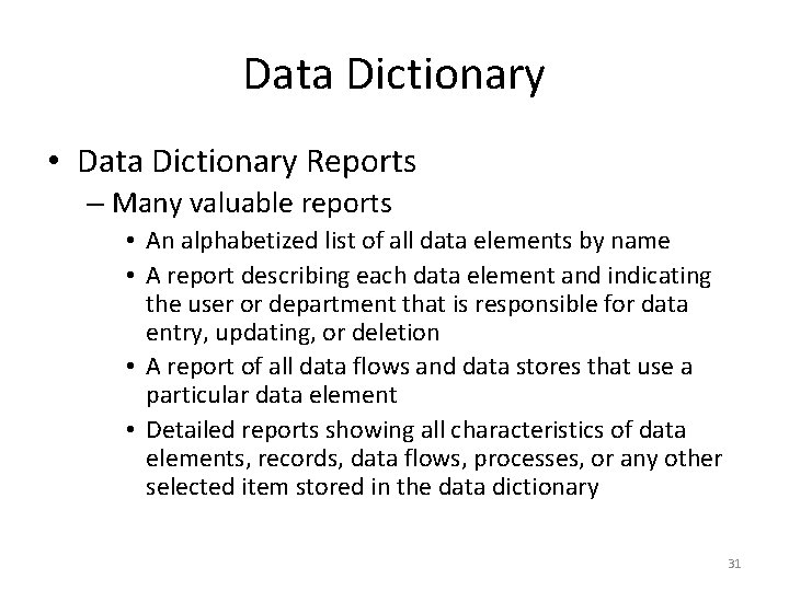 Data Dictionary • Data Dictionary Reports – Many valuable reports • An alphabetized list