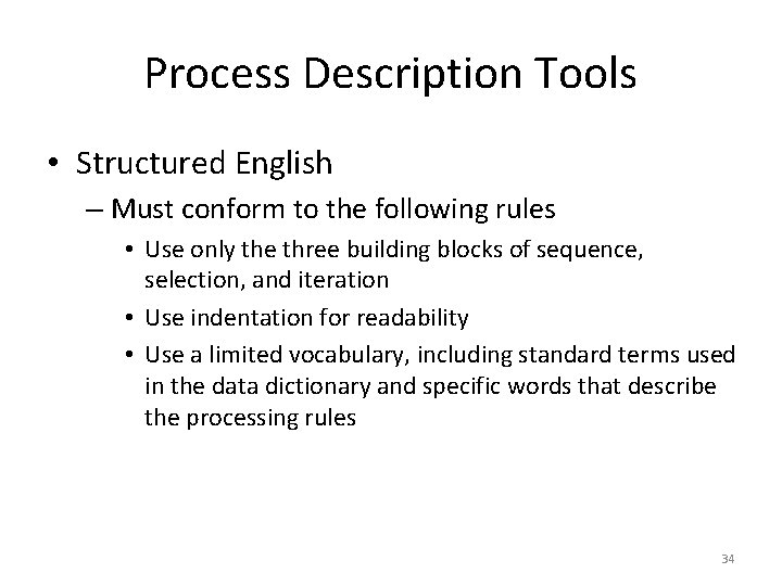 Process Description Tools • Structured English – Must conform to the following rules • Process Description Tools • Structured English – Must conform to the following rules •