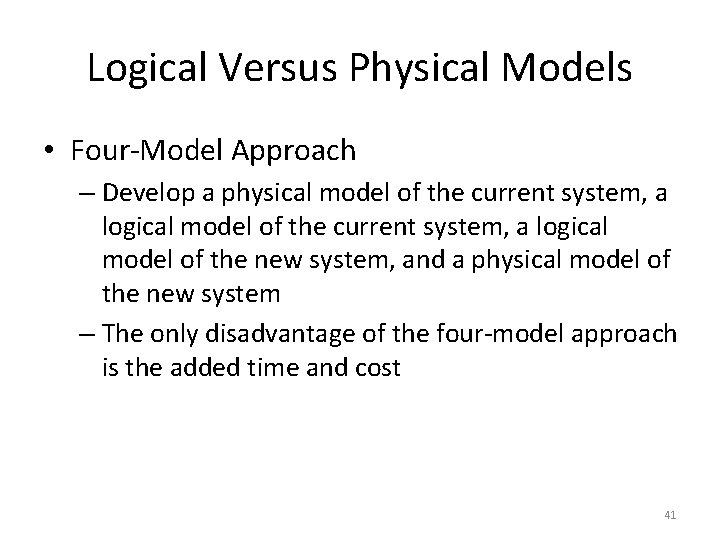 Logical Versus Physical Models • Four-Model Approach – Develop a physical model of the
